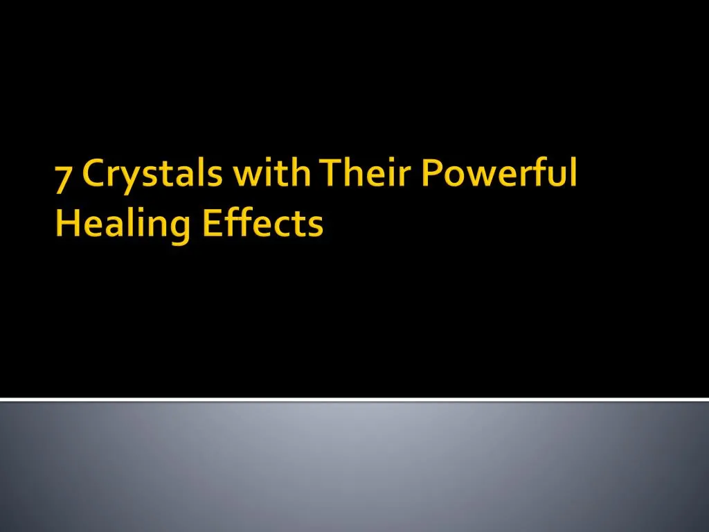 7 crystals with their powerful healing effects