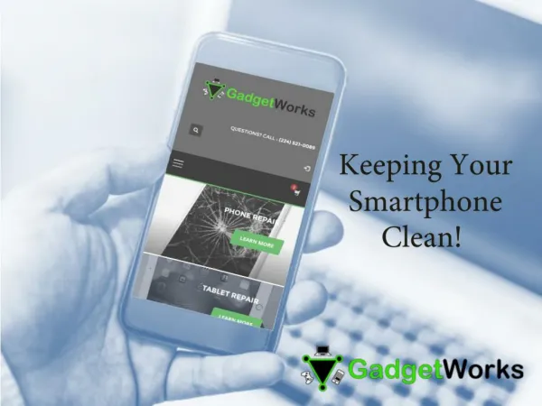 How To Clean Your Smartphone - My Gadget Works