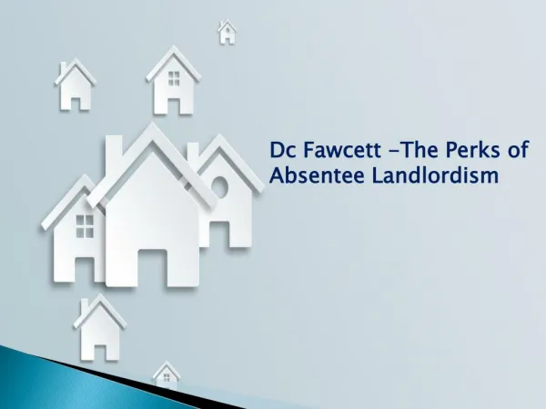 Dc Fawcett - The Perks of Absentee Landlordism