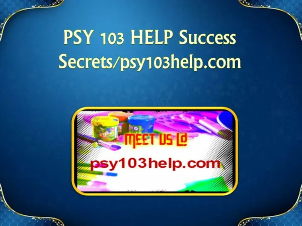 PSY 103 HELP Success Secrets / psy103help.com
