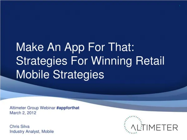 [Slides] Make an App for That: Strategies for Winning Retail Mobile Strategies, by Chris Silva