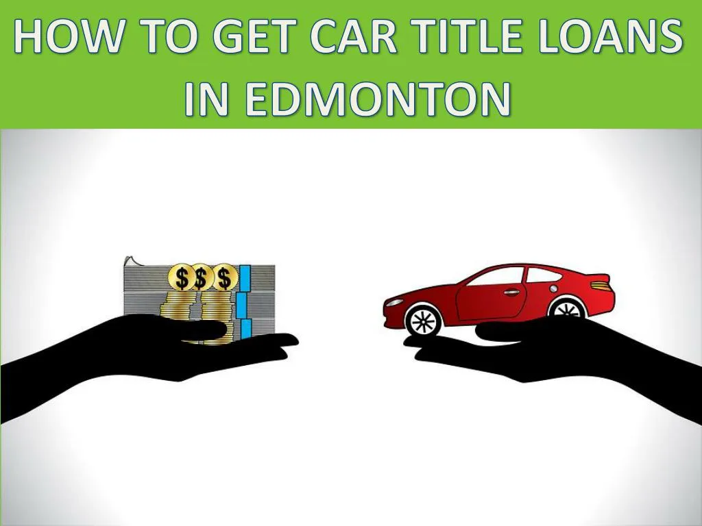 how to get car title loans in edmonton