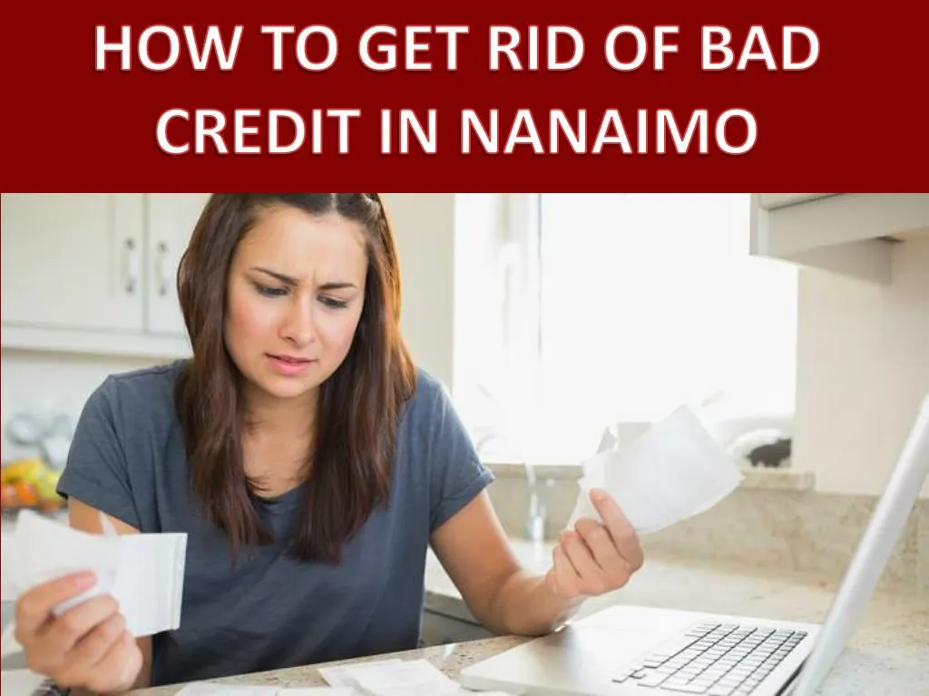 how to get rid of bad credit in nanaimo