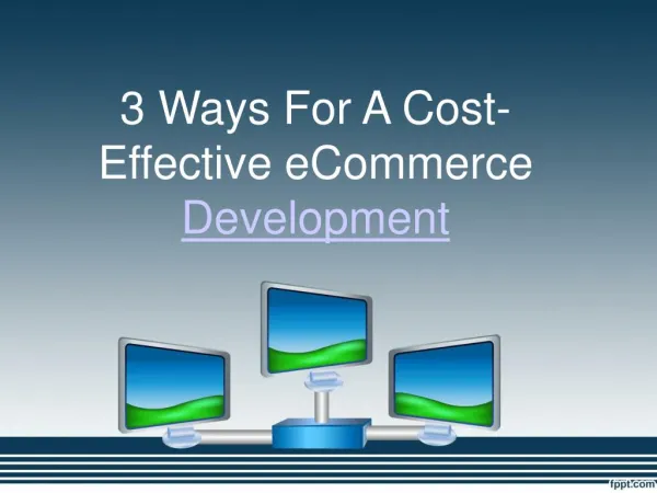 3 Ways For A Cost-Effective E-commerce Development