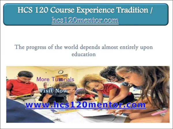 HCS 120 Course Experience Tradition / hcs120mentor.com