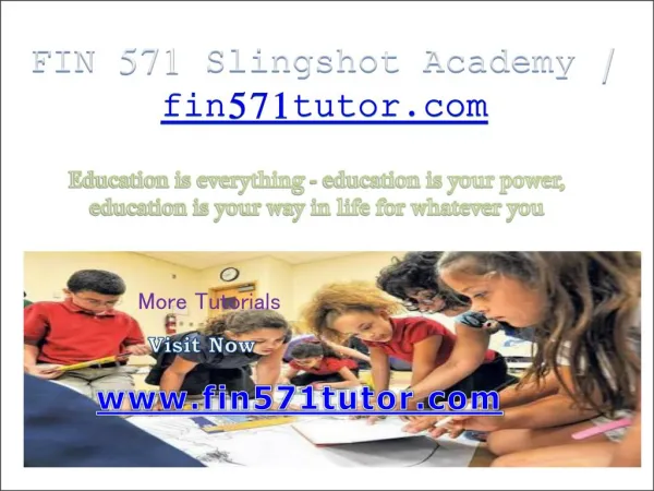 FIN 571 Slingshot Academy / fin571tutor.com