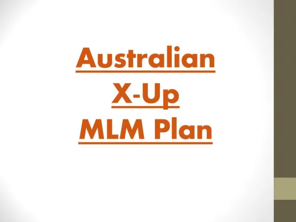Australian X-Up - X-Up MLM Plan - Australian X-Up MLM Plan - Binary MLM