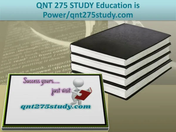 QNT 275 STUDY Education is Power/qnt275study.com