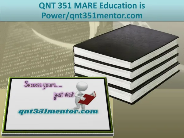 QNT 351 MARE Education is Power/qnt351mentor.com