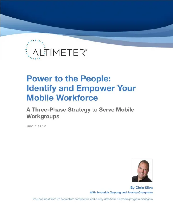 [Report] Power to the People: Identify and Empower Your Mobile Workforce, by Chris Silva