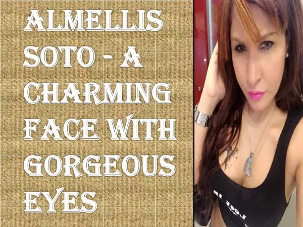 Almellis Soto - A Charming Face With Gorgeous Eyes