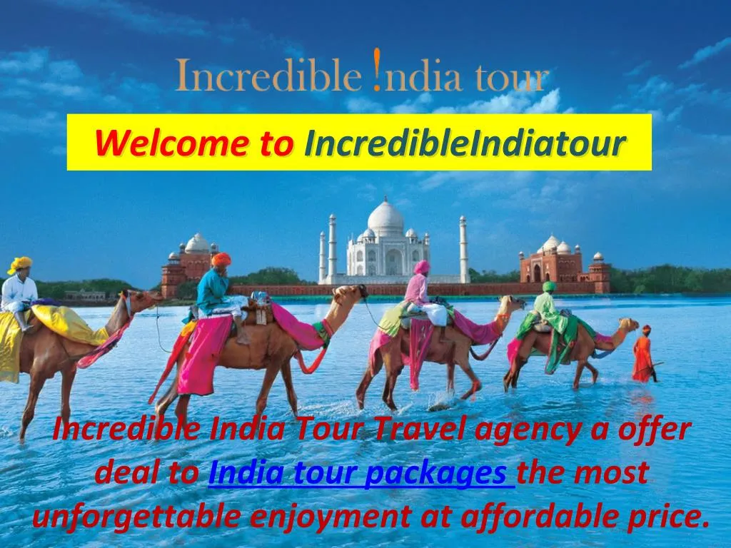 welcome to welcome to incredibleindiatour