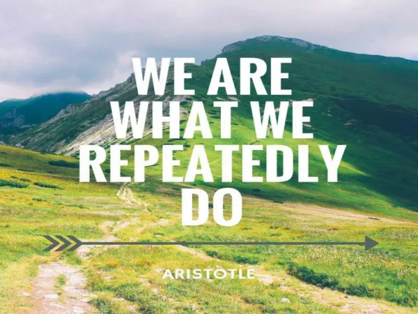 What are what we repeatedly do - Personal Development Courses