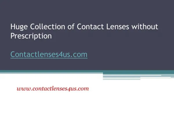 Huge Collection of Contact Lenses without Prescription - www.contactlenses4us.com