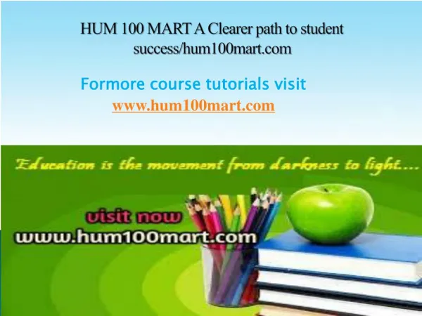 HUM 100 MART A Clearer path to student success/hum100mart.com