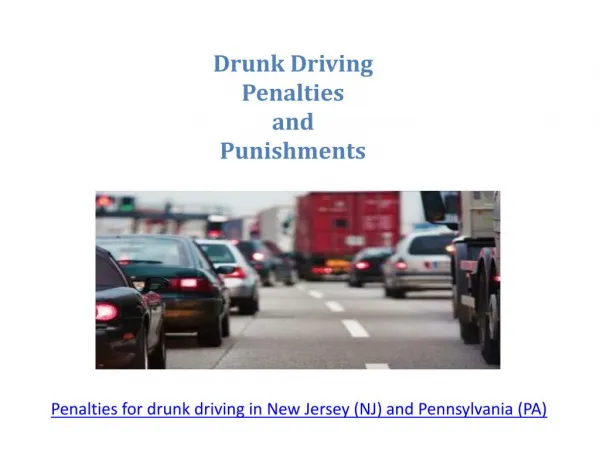 Penalties for drunk driving in New Jersey (NJ) and Pennsylvania (PA) - Mikethetrafficlawyer.com