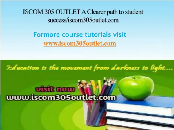 ISCOM 305 OUTLET A Clearer path to student success/iscom305outlet.com