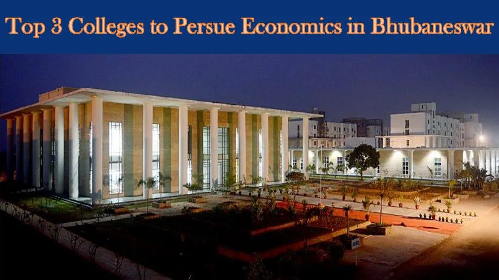 top 3 colleges to persue economics in bhubaneswar