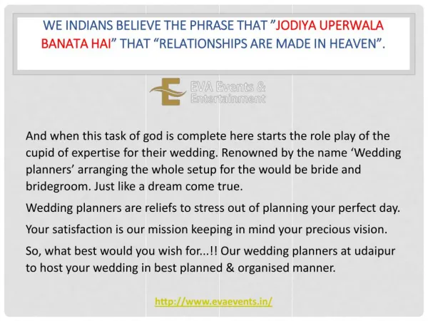 We Indians believe the phrase that ”Jodiya uperwala banata hai” that “relationships are made in heaven”.