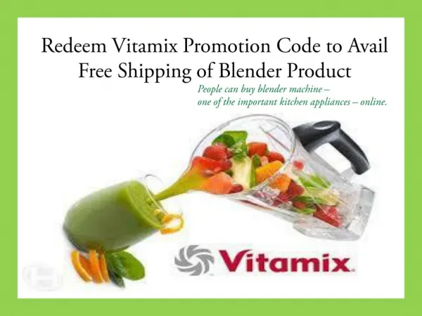 Redeem Vitamix Promotion Code to Avail Free Shipping of Blender Product