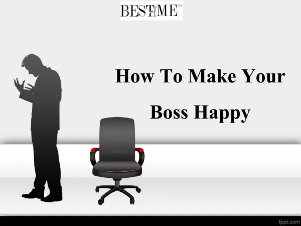 How To Make Your Boss Happy