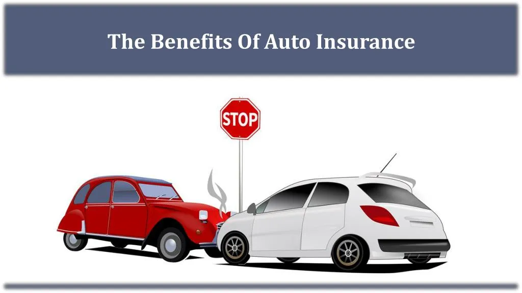 the benefits of auto insurance