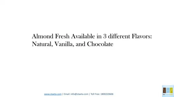 Almond Fresh available in 3 different Flavors: Natural, Vanilla, and Chocolate
