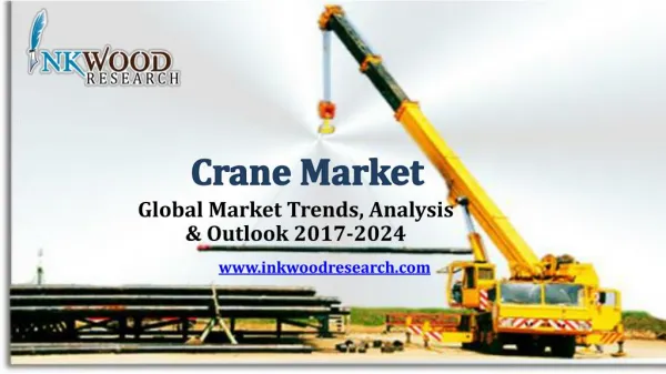 Crane Market | Global Industry Analysis, Market Segments, Size and Outlook 2017-2024