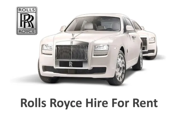 Rolls Royce Hire For Rent