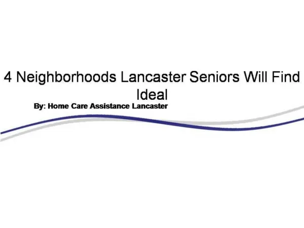 4 Neighborhoods Lancaster Seniors Will Find Ideal