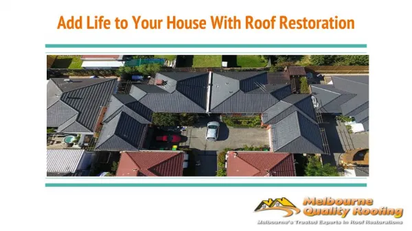 Add Life to Your House With Roof Restoration