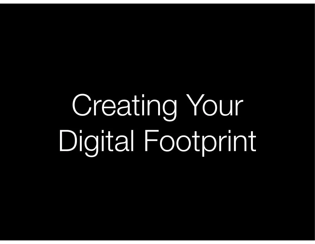 creating your digital footprint