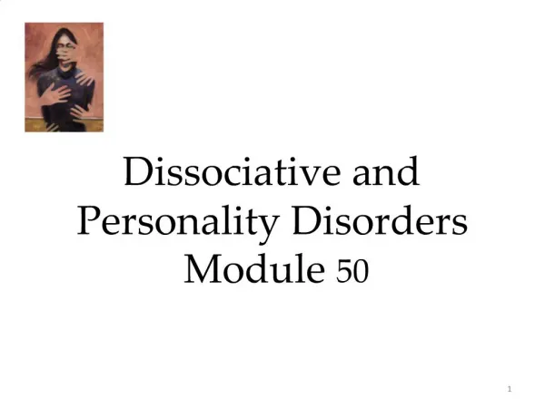 Dissociative and Personality Disorders Module 50
