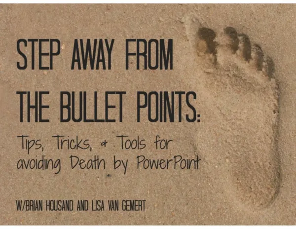 step away from the bullet points