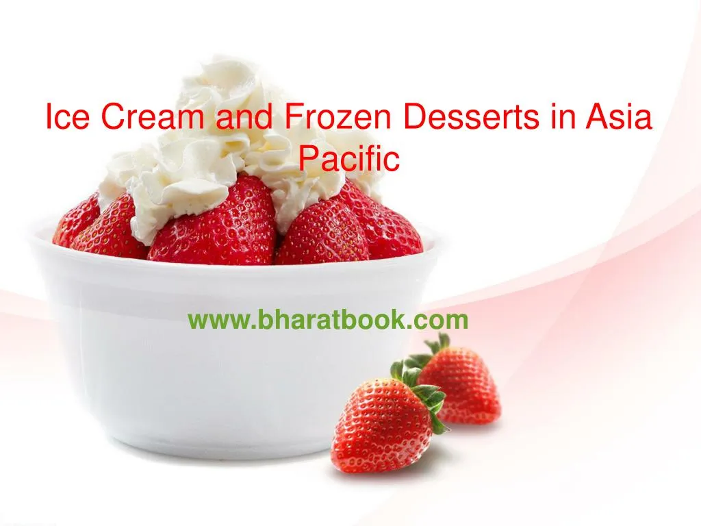 ice cream and frozen desserts in asia pacific