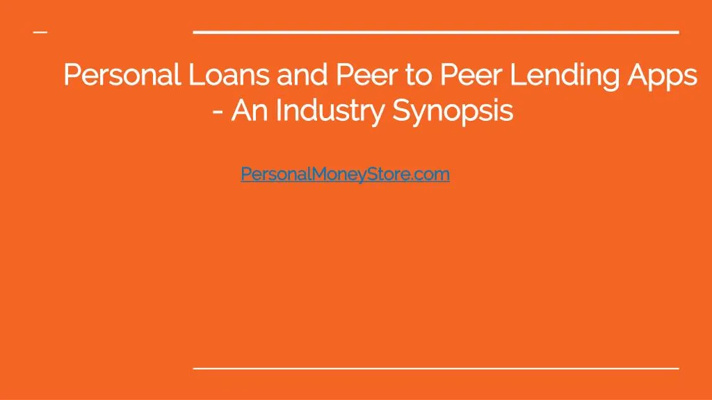 personal loans and peer to peer lending apps an industry synopsis personalmoneystore com