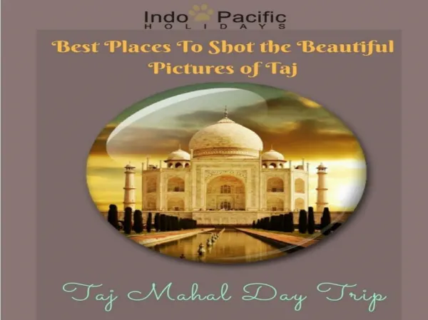 Best Places To Shot The Beautiful Pictures Of Taj