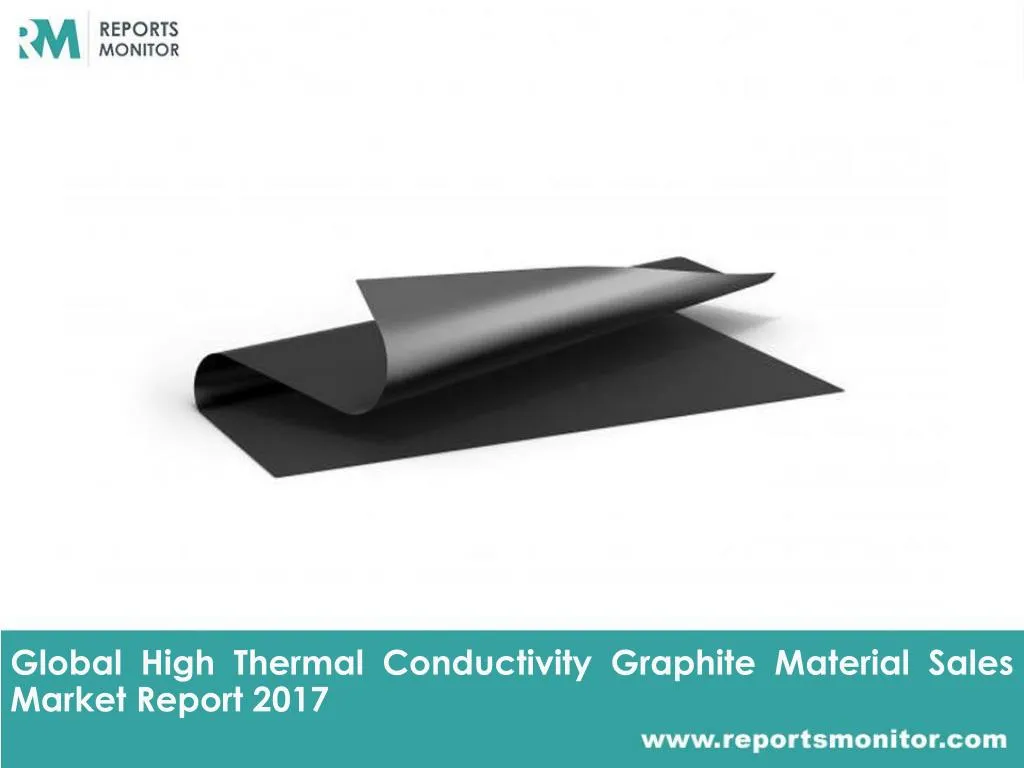 global high thermal conductivity graphite material sales market report 2017