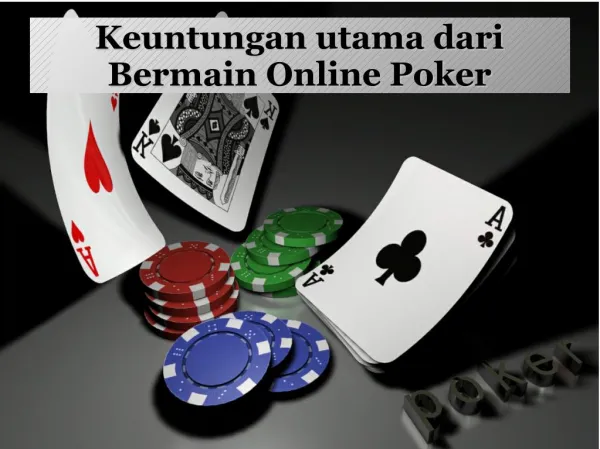 Keuntungan utama dari bermain online poker
