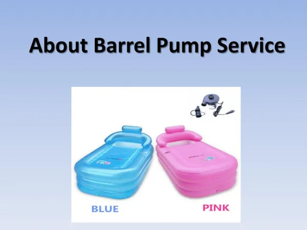About Barrel Pump Service