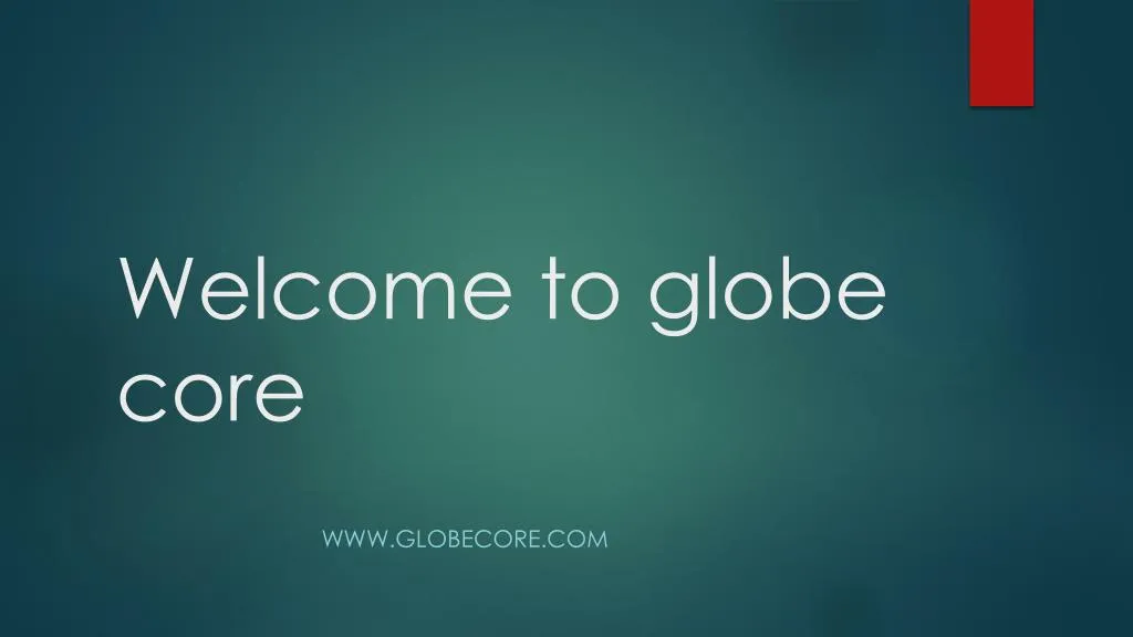 welcome to globe core