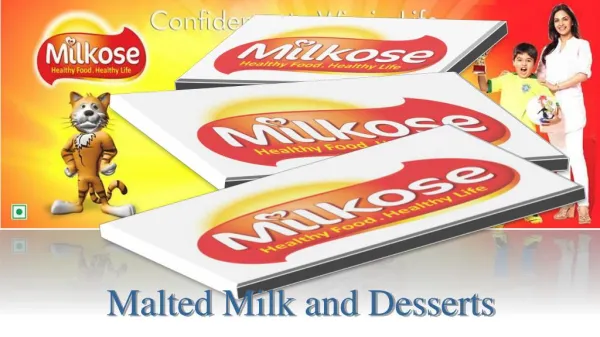 Malted milk and desserts by Milkose