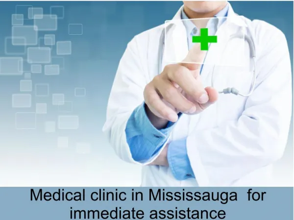 Medical clinic in Mississauga for immediate assistance