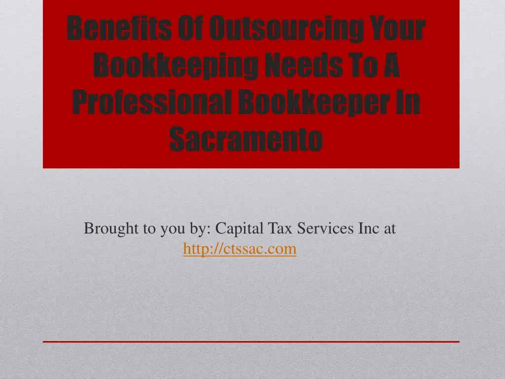 benefits of outsourcing your bookkeeping needs to a professional bookkeeper in sacramento