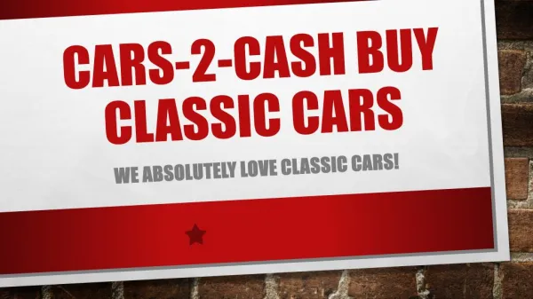 Cars-2-Cash Buy Classic Cars | Scrap Old Vehicle For Cash