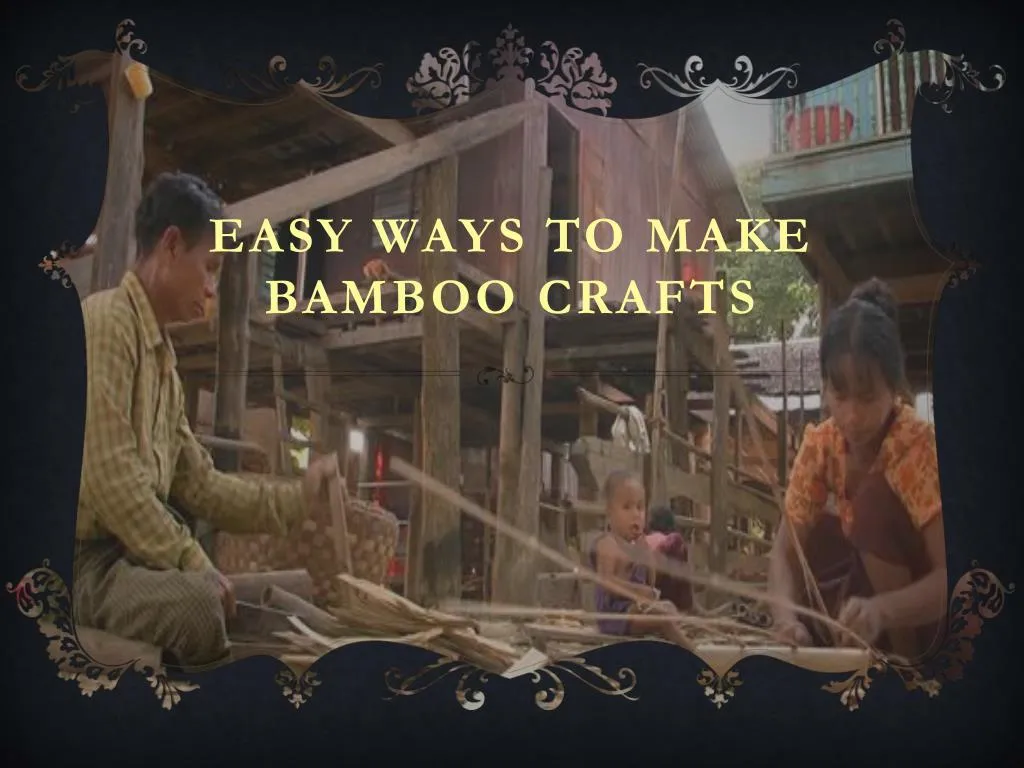 easy ways to make bamboo crafts