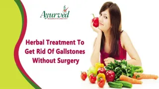 Herbal Treatment To Get Rid Of Gallstones Without Surgery