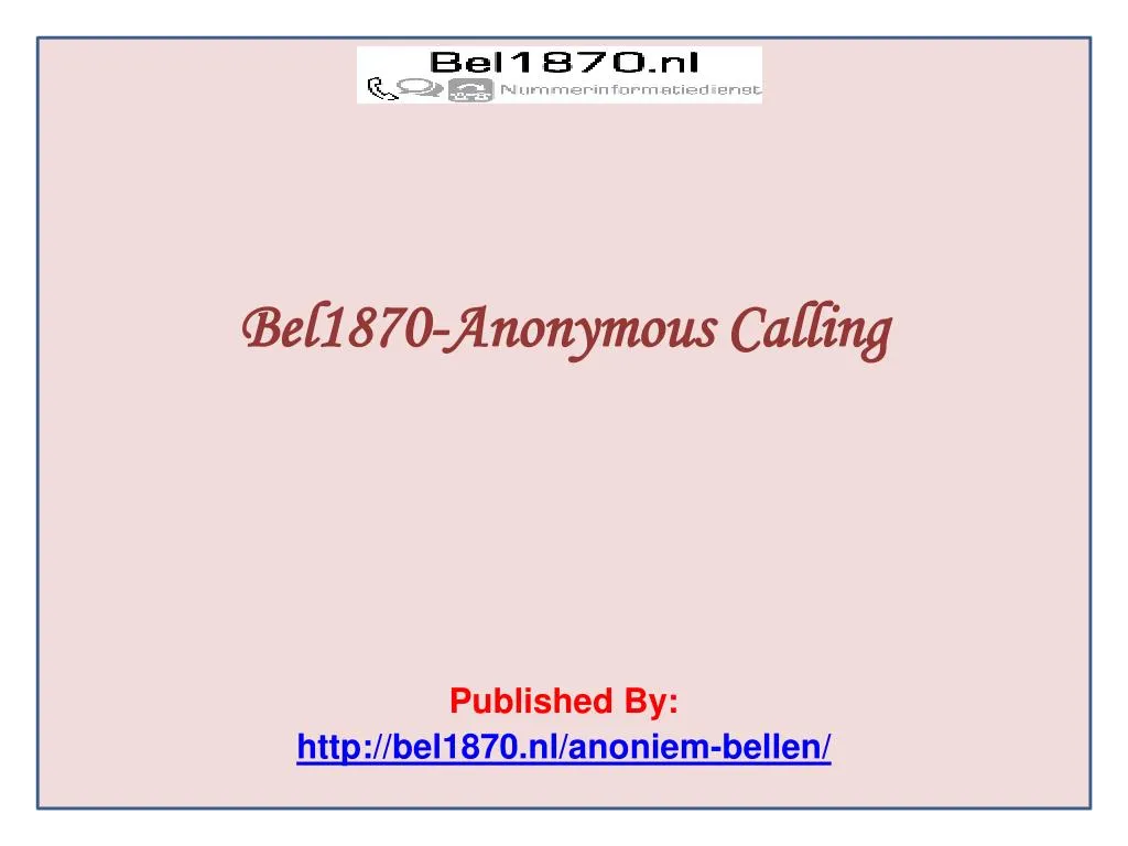 bel1870 anonymous calling published by http bel1870 nl anoniem bellen