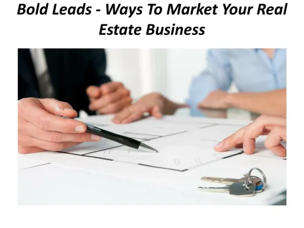 Bold Leads - Ways To Market Your Real Estate Business