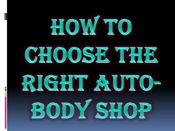 How to Choose the Right Auto-Body Shop